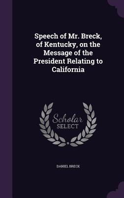 Speech of Mr. Breck, of Kentucky, on the Message of the President Relating to California