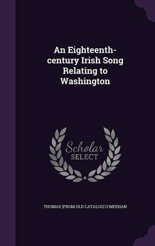 An Eighteenth-Century Irish Song Relating to Washington