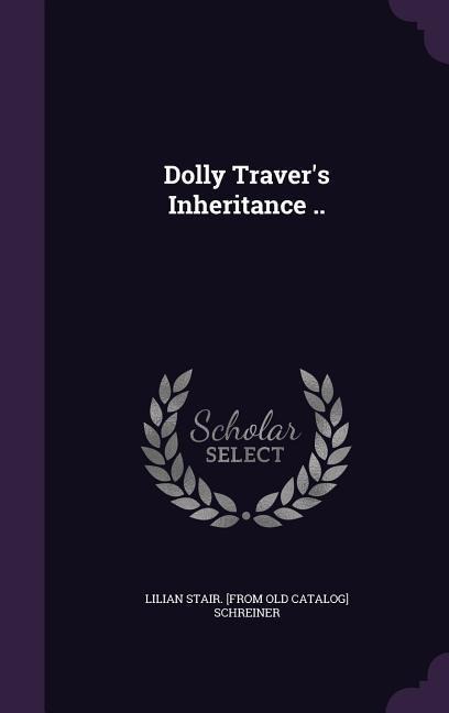 Dolly Traver's Inheritance ..