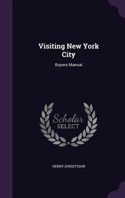 Visiting New York City: Buyers Manual