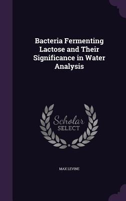 Bacteria Fermenting Lactose and Their Significance in Water Analysis