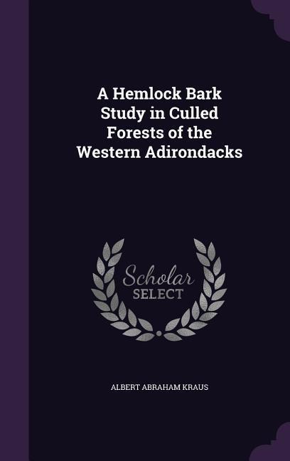 A Hemlock Bark Study in Culled Forests of the Western Adirondacks