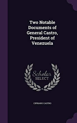 Two Notable Documents of General Castro, President of Venezuela