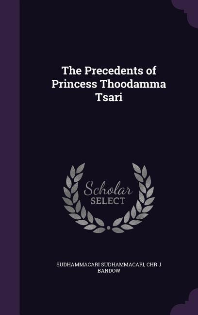 The Precedents of Princess Thoodamma Tsari