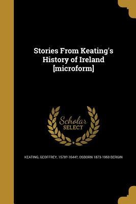 Stories From Keatings History of Ireland [microform]