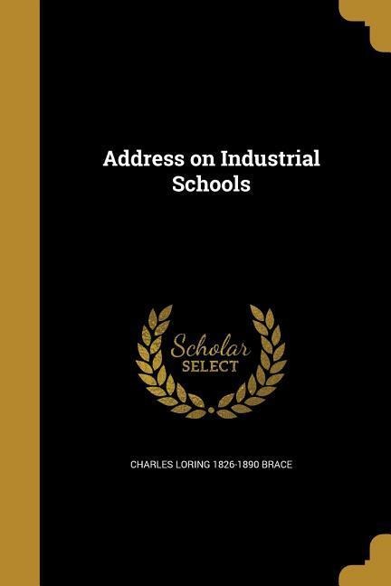 Address on Industrial Schools