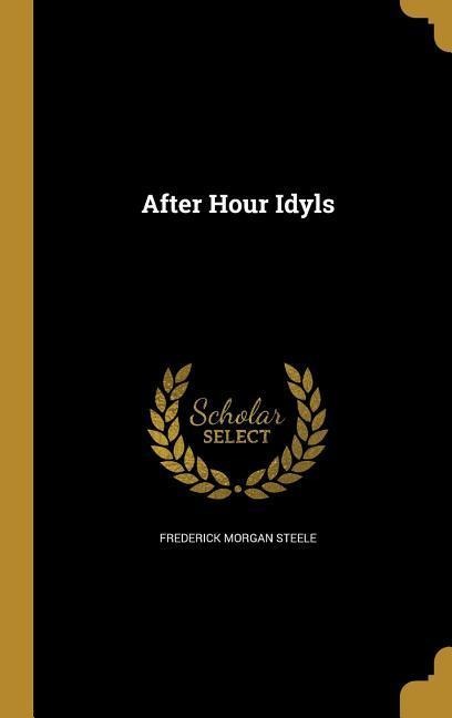 After Hour Idyls