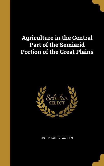 Agriculture in the Central Part of the Semiarid Portion of the Great Plains