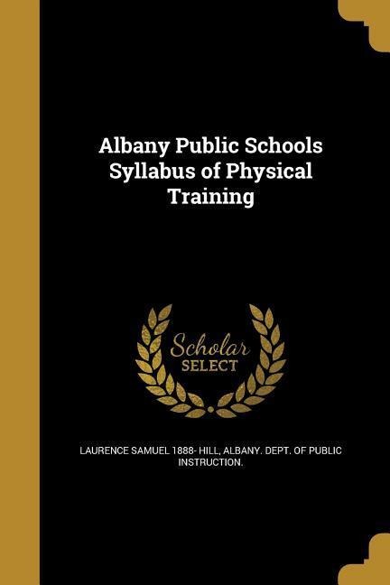 Albany Public Schools Syllabus of Physical Training
