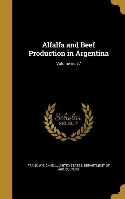 Alfalfa and Beef Production in Argentina; Volume no.77
