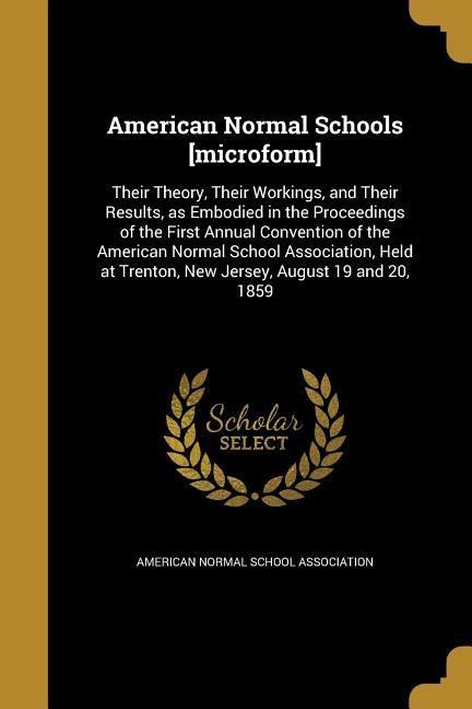 American Normal Schools [microform]