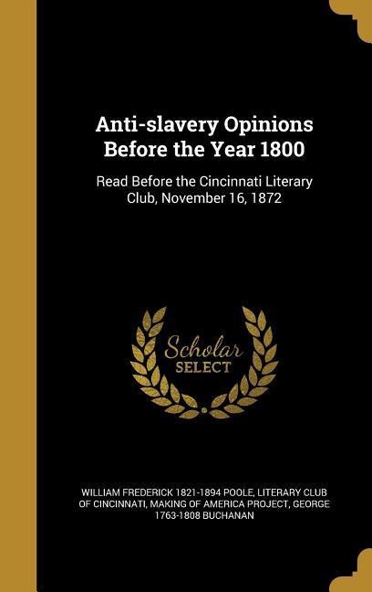 Anti-slavery Opinions Before the Year 1800