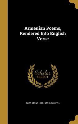 Armenian Poems, Rendered Into English Verse