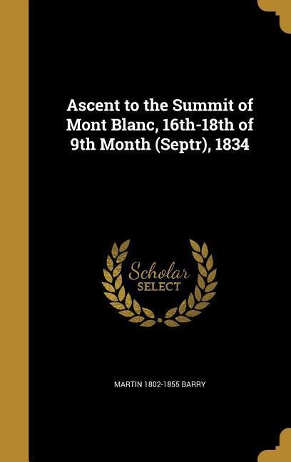 Ascent to the Summit of Mont Blanc, 16th-18th of 9th Month (Septr), 1834