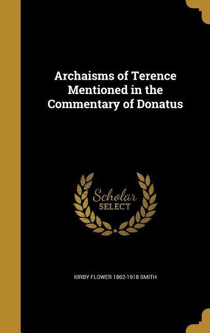 Archaisms of Terence Mentioned in the Commentary of Donatus