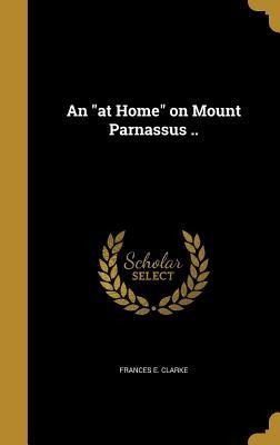 An at Home on Mount Parnassus ..