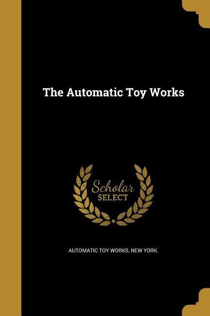 The Automatic Toy Works