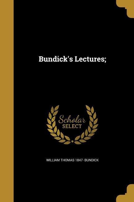 Bundicks Lectures;