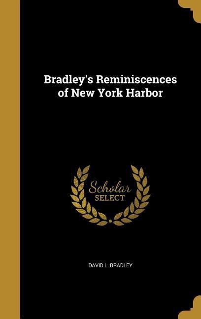 Bradley's Reminiscences of New York Harbor