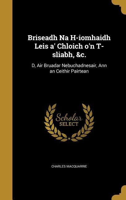 Briseadh Na H-iomhaidh Leis a Chloich on T-sliabh, &c.: D, Air Bruadar Nebuchadnesair, Ann an Ceithir Pairtean