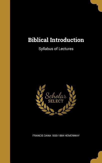 Biblical Introduction: Syllabus of Lectures