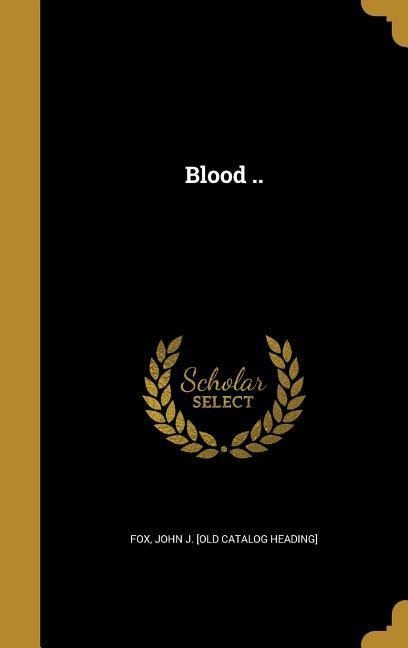 Blood ..