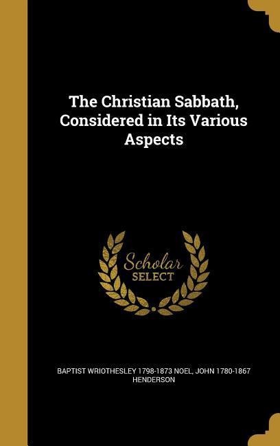 The Christian Sabbath, Considered in Its Various Aspects