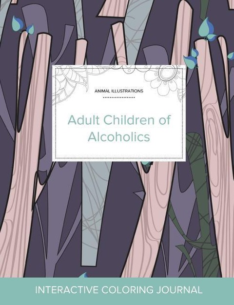 Adult Coloring Journal: Adult Children of Alcoholics (Animal Illustrations, Abstract Trees)