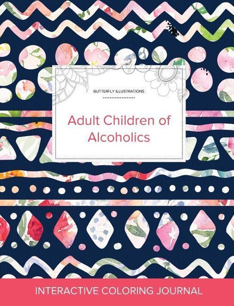 Adult Coloring Journal: Adult Children of Alcoholics (Butterfly Illustrations, Tribal Floral)