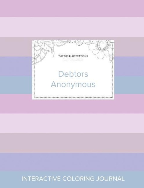 Adult Coloring Journal: Debtors Anonymous (Turtle Illustrations, Pastel Stripes)