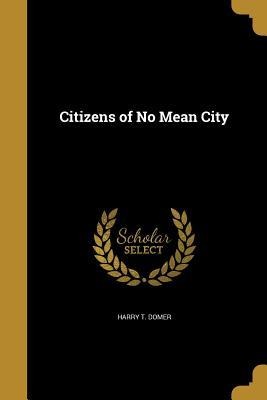 Citizens of No Mean City