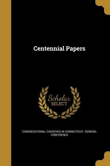 Centennial Papers