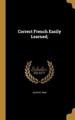 Correct French Easily Learned;