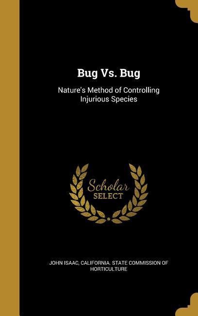 Bug Vs. Bug: Natures Method of Controlling Injurious Species