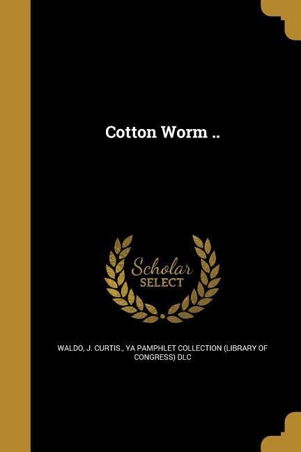 Cotton Worm ..