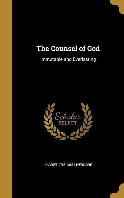 The Counsel of God: Immutable and Everlasting