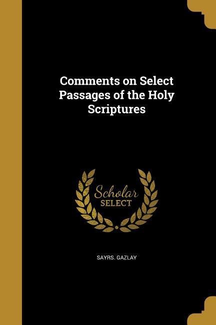 Comments on Select Passages of the Holy Scriptures
