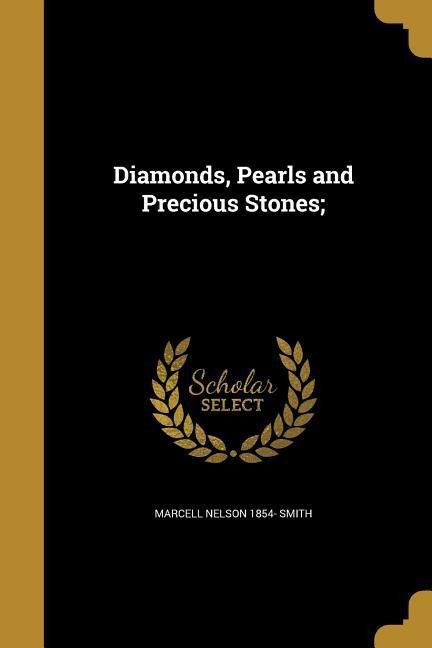 Diamonds, Pearls and Precious Stones;