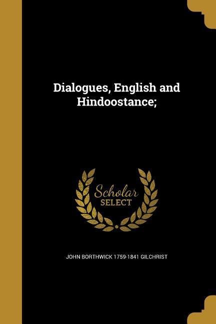 Dialogues, English and Hindoostance;