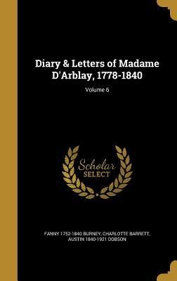 Diary & Letters of Madame DArblay, 1778-1840; Volume 6
