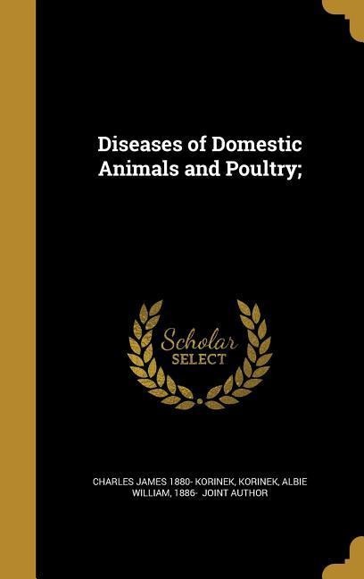 Diseases of Domestic Animals and Poultry;