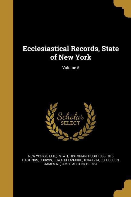 Ecclesiastical Records, State of New York; Volume 5