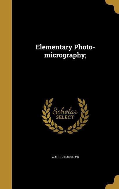 Elementary Photo-micrography;
