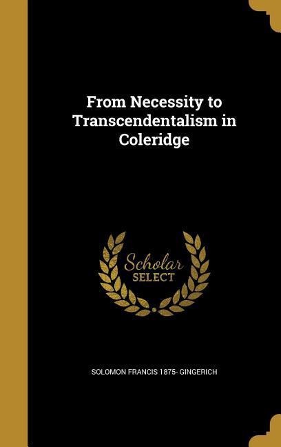 From Necessity to Transcendentalism in Coleridge