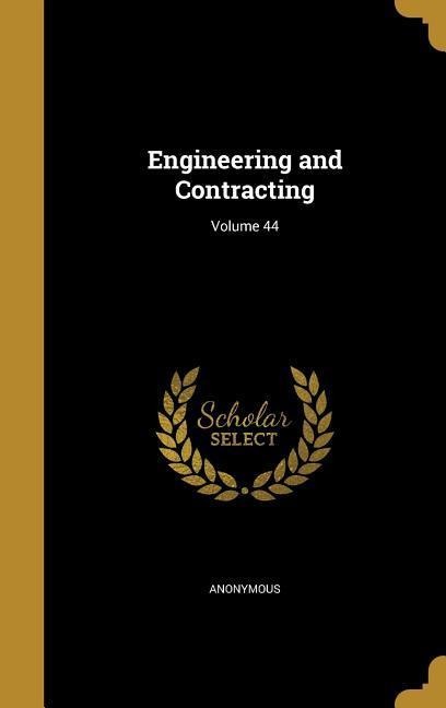 Engineering and Contracting; Volume 44