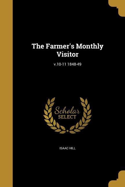 The Farmers Monthly Visitor; v.10-11 1848-49