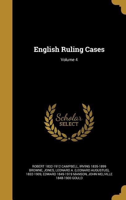 English Ruling Cases; Volume 4