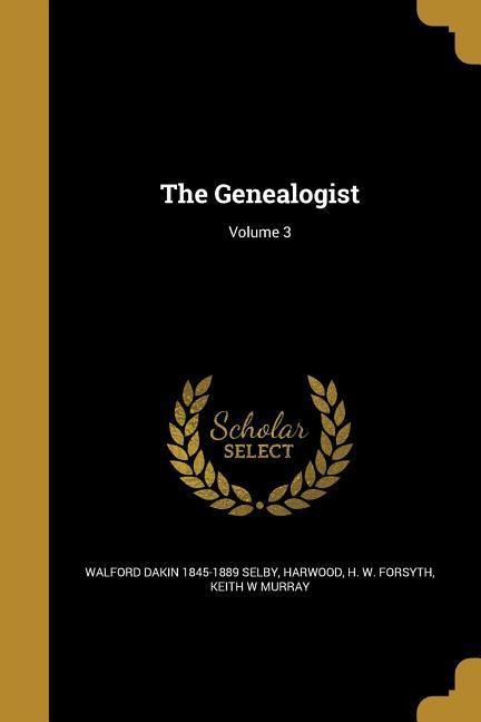 The Genealogist; Volume 3