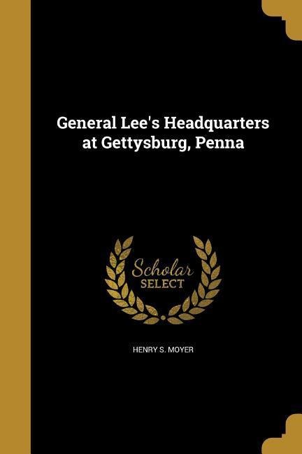 General Lees Headquarters at Gettysburg, Penna