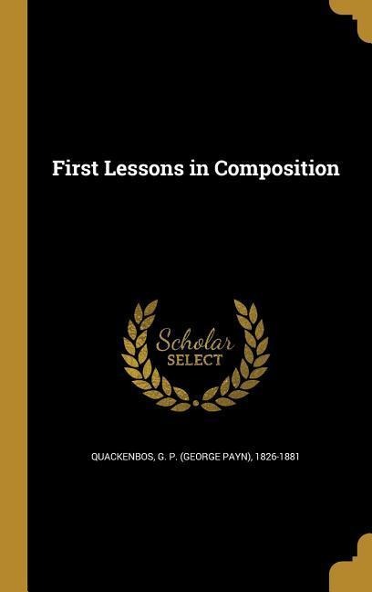 First Lessons in Composition